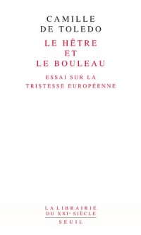 Le Hêtre et le bouleau. Essai sur la tristesse européenne. suivi de L'Utopie linguistique ou la péda