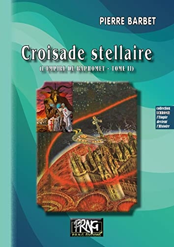 Croisade stellaire (L'Empire du Baphomet • T2)