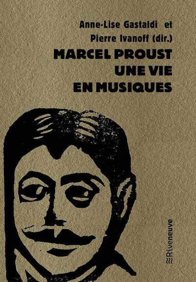 Marcel Proust, une Vie en Musiques