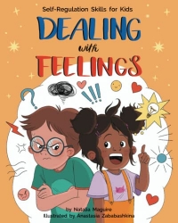Dealing with Feelings: Self-Regulation Skills for Kids