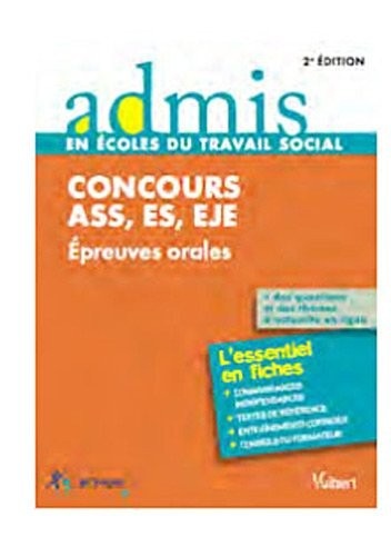 Concours ASS, ES, EJE - Épreuves orales - L'essentiel en 37 fiches