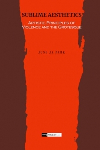 Sublime Aesthetics: Artistic Principles of Violence and the Grotesque