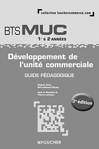 Développement de l'unité commerciale BTS MUC Guide pédagogique