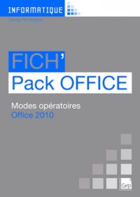 Fich'Pack Office 2010 (pochette). Modes opératoires Office 2010. Toutes Formations