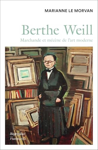 Berthe Weill: Marchande et mécène de l'art moderne (1865-1951)