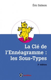 La Clé de l'Ennéagramme : les Sous-types - 3e éd.