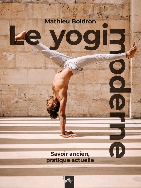 Yogi Moderne: Savoir ancien, pratique moderne