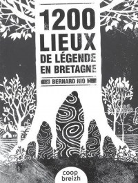 1200 lieux de légendes en Bretagne