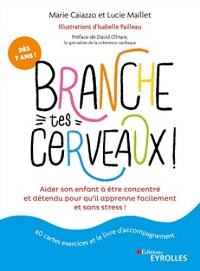 Branche tes cerveaux !: Aider son enfant à être concentré et détendu pour qu'il apprenne facilement et sans stress ! 40 cartes exercices et le livre d'accompagnement. Préface de David O'Hare