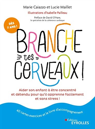 Branche tes cerveaux !: Aider son enfant à être concentré et détendu pour qu'il apprenne facilement et sans stress ! 40 cartes exercices et le livre d'accompagnement. Préface de David O'Hare