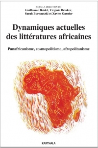 Dynamiques actuelles des littératures africaines : Panafricanismes, cosmopolitisme, afropolitanisme