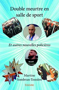 Double meurtre en salle de sport - et autres nouvelles policières