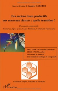 Des anciens tissus productifs aux nouveaux clusters : quelle transition? : Un regard comparatif : Provence Alpes Côte d'Azur, Pémont, Comunitat Valenciana