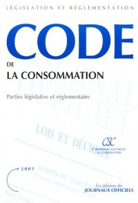 Code de la consommation : Partie législative et réglementaire