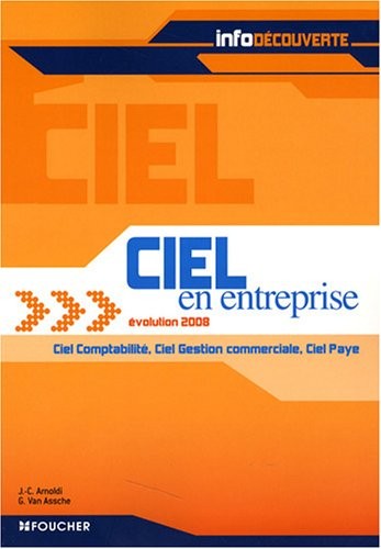 Ciel en entreprise Evolution 2008 : Ciel comptabilité, Ciel gestion commerciale, Ciel paye