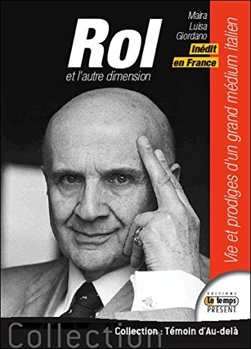 Rol me parle encore - Vie et prodiges d'un grand médium italien