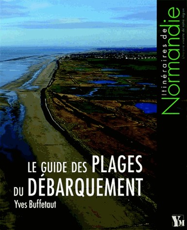 Le guide du mur de l'Atlantique: et des plages du débarquement