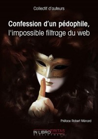 Confession d'un pédophile, l'impossible filtrage du web