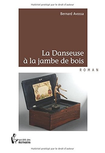 LA DANSEUSE A LA JAMBE DE BOIS