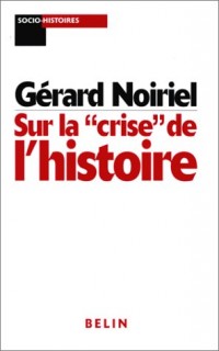 Sur la crise de l'histoire