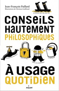 Conseils hautement philosophique à usage quotidien