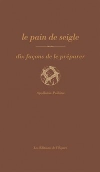 Le pain de seigle : Dix façons de le préparer