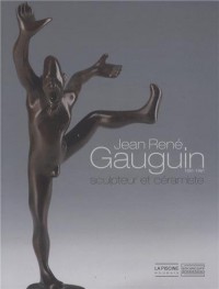 Jean-René Gauguin (1881-1961) : Sculpteur et céramiste