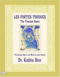 Les Portes Tordues/The Twisted Doors: The Scariest Way in the World to Learn French!
