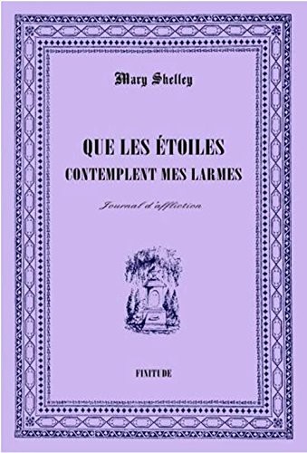 Que les étoiles contemplent mes larmes : Journal d'affliction