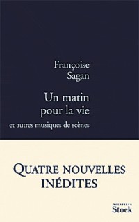 Un matin pour la vie: et autres musiques de scène