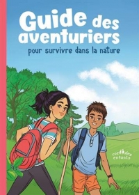 Guide des aventuriers : Pour survivre dans la nature