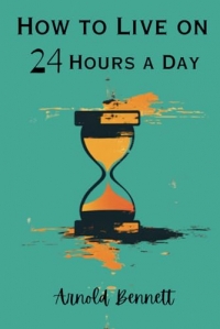 How to Live on 24 Hours a Day