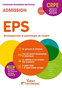 EPS : Enjeux, sécurité, développement et psychologie de l'enfant - CRPE 2023-2024: Le manuel pour réussir l'épreuve d'entretien - Concours professeur des écoles - Admission