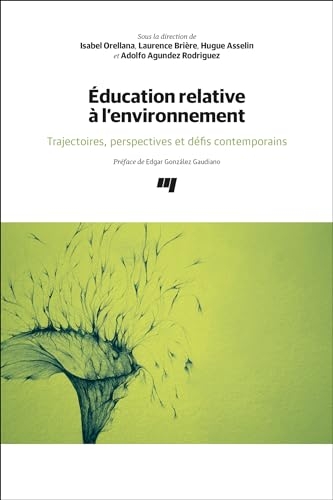 Éducation relative à l'environnement: Trajectoires, perspectives et défis contemporains