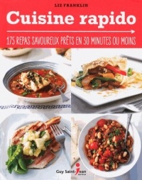 Cuisine rapido : 175 repas savoureux prêts en 30 minutes ou moins