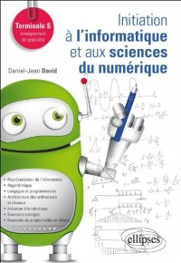 Initiation à l'Informatique et aux Sciences du Numérique Terminale S Enseignement de Spécialité