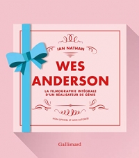 Wes Anderson: La filmographie intégrale d'un réalisateur de génie