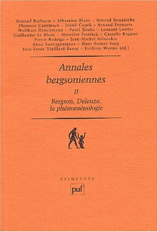 Annales bergsoniennes : Tome 2, Bergson, Deleuze, la phénoménologie