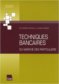Techniques bancaires du marché des particuliers BTS banque option A et licence banque