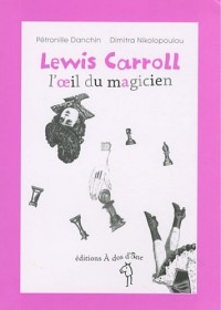 Lewis Carroll, l'oeil du magicien