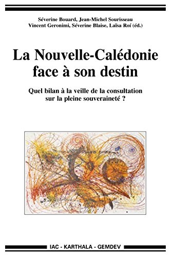 La Nouvelle-Calédonie face à son destin : Quel bilan à la veille de la consultation sur la pleine sou