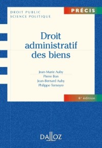 Droit administratif des biens - 6e éd.: Domaine public et privé. Travaux et ouvrages publics. Expropriation