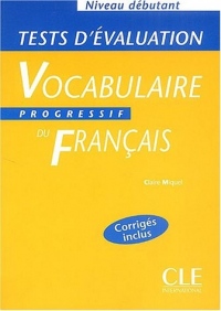 Vocabulaire progressif du français (Tests d'évaluation, débutant)