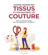 Savoir choisir ses tissus et matériels pour coudre