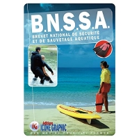 Livre B.N.S.S.A. - Brevet National de Sécurité et de Sauvetage Aquatique