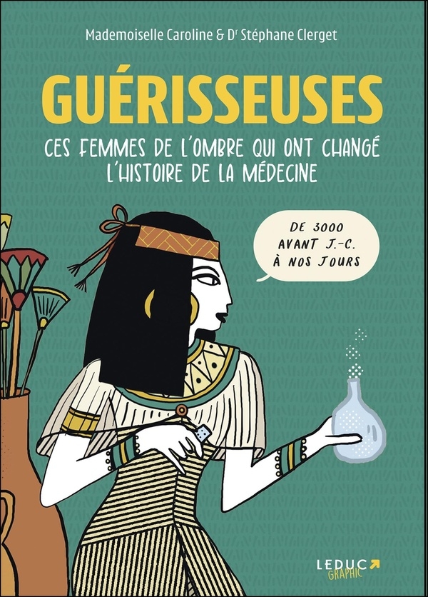 Guérisseuses: Ces femmes de l'ombre qui ont changé l'histoire de la médecine