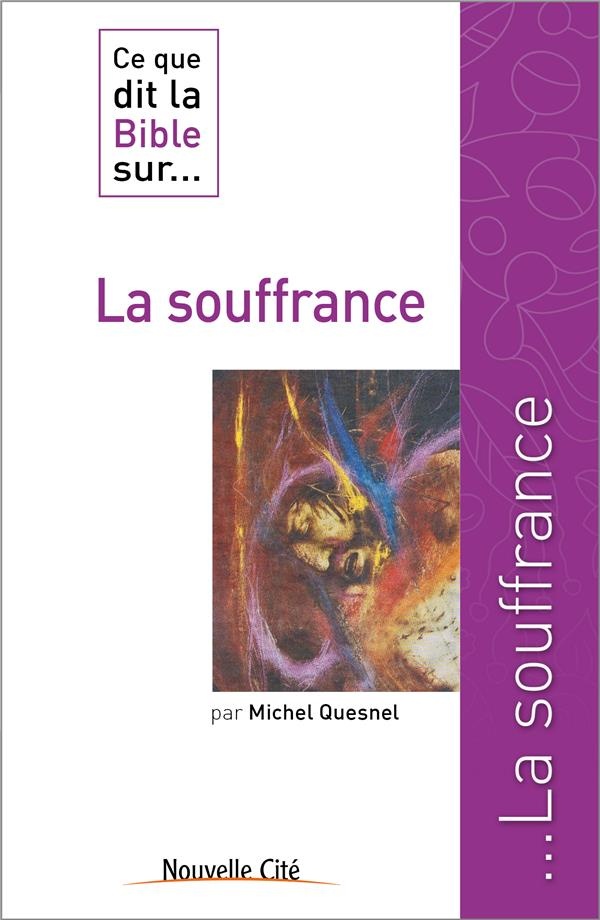 Ce que dit la bible... sur la souffrance