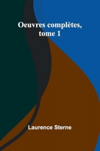 Oeuvres complètes, tome 1