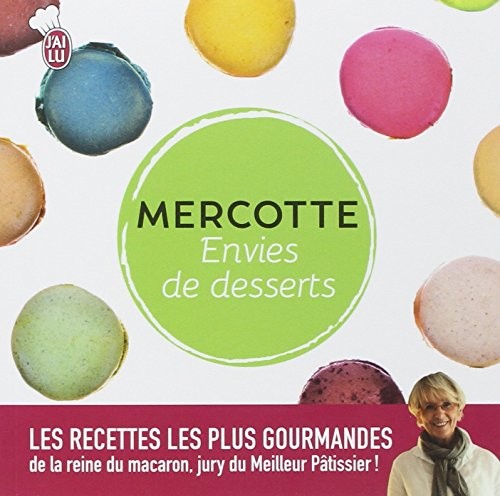 Envies de desserts : Les meilleures pâtisseries de Mercotte