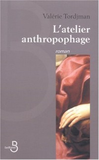 L'atelier anthropophage